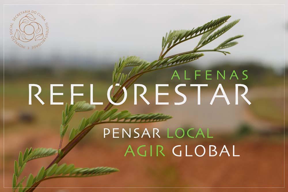 REFLORESTAR ALFENAS:PENSAR GLOBAL, AGIR LOCAL.