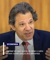 Haddad diz que queda do dólar e safra devem conter preço dos alimentos